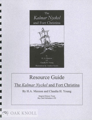 Order Nr. 93067 RESOURCE GUIDE, KALMAR NYCKEL AND FORT CHRISTINA. H. A. Maxson, Claudia H. Young
