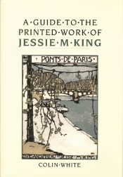Order Nr. 93073 A GUIDE TO THE PRINTED WORK OF JESSIE M. KING. Colin White