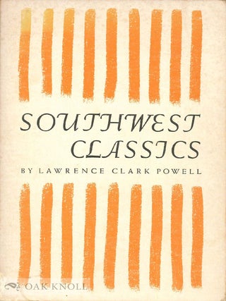 Order Nr. 93706 SOUTHWEST CLASSICS, THE CREATIVE LITERATURE OF THE ARID LANDS, ESSAYS ON THE...