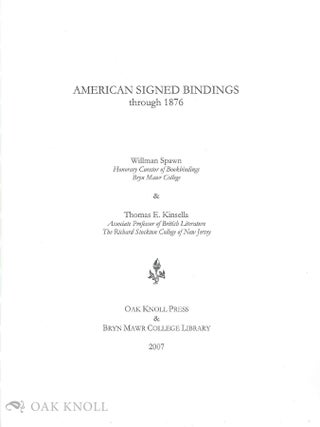 Order Nr. 93878 AMERICAN SIGNED BINDINGS THROUGH 1876. Willman Spawn, Thomas E. Kinsella