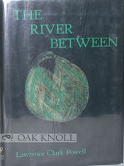 Order Nr. 93881 THE RIVER BETWEEN. Lawrence Clark Powell