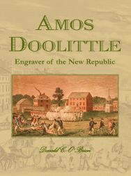 AMOS DOOLITTLE: ENGRAVER OF THE NEW REPUBLIC. Donald C. O'Brien.