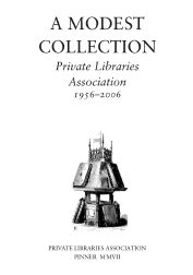 Order Nr. 94201 A MODEST COLLECTION: PRIVATE LIBRARIES ASSOCIATION, 1956-2006. David Chambers