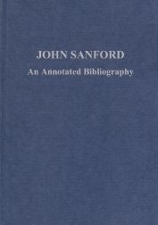 Order Nr. 94202 JOHN SANFORD: AN ANNOTATED BIBLIOGRAPHY. Jack Mearns