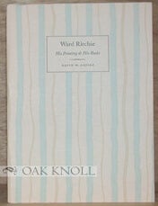 Order Nr. 94390 A CONCISE ACCOUNT OF WARD RITCHIE HIS PRINTING & HIS BOOKS. David W. Davies.