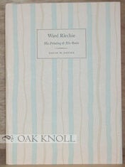 Order Nr. 94390 A CONCISE ACCOUNT OF WARD RITCHIE HIS PRINTING & HIS BOOKS. David W. Davies