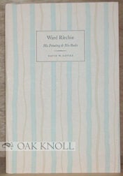 Order Nr. 94390 A CONCISE ACCOUNT OF WARD RITCHIE HIS PRINTING & HIS BOOKS. David W. Davies
