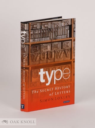 Order Nr. 94584 TYPE, THE SECRET HISTORY OF LETTERS. Simon Loxley