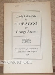 arents tobacco collection Sold at Auction: ARENTS, George, Jr. (1875-1960). Tobacco: Its History Illus Tobacco, its History Illustrated by