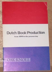 Order Nr. 94930 DUTCH BOOK PRODUCTION FROM 1890 TO THE PRESENT DAY