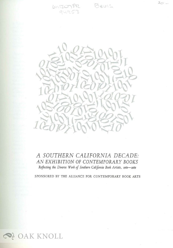 Order Nr. 94953 A SOUTHERN CALIFORNIA DECADE: AN EXHIBITION OF CONTEMPORARY BOOKS. Philip T. Bevis.