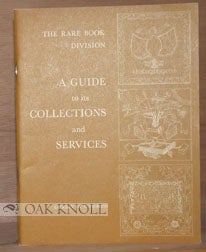 Order Nr. 95332 THE RARE BOOK DIVISION, A GUIDE TO ITS COLLECTIONS AND SERVICES