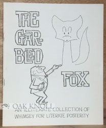 Order Nr. 95519 THE GARBLED FOX, AN ILLITERATE COLLECTION OF WHIMSEY FOR LITERATE POSTERITY....