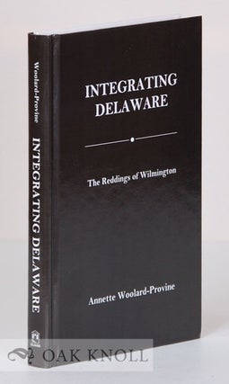 Order Nr. 95779 INTEGRATING DELAWARE: THE REDDINGS OF WILMINGTON. Annette Woolard-Provine