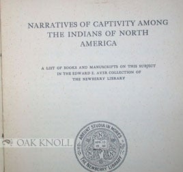 Order Nr. 95862 NARRATIVES OF CAPTIVITY AMONG THE INDIANS OF NORTH AMERICA, A LIST OF BOOKS AND...
