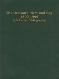 Order Nr. 95869 THE DELAWARE RIVER AND BAY 1600-1999: A SELECTIVE BIBLIOGRAPHY. Ben Cohen