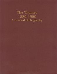 THE THAMES 1580-1980: A GENERAL BIBLIOGRAPHY. Ben Cohen.