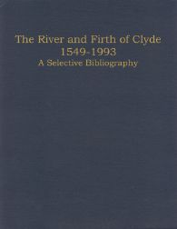 Order Nr. 95871 THE RIVER AND FIRTH OF CLYDE 1549-1993: A SELECTIVE BIBLIOGRAPHY. Ben Cohen.