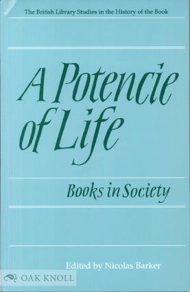 Order Nr. 96035 A POTENCIE OF LIFE: BOOKS IN SOCIETY. Nicolas Barker