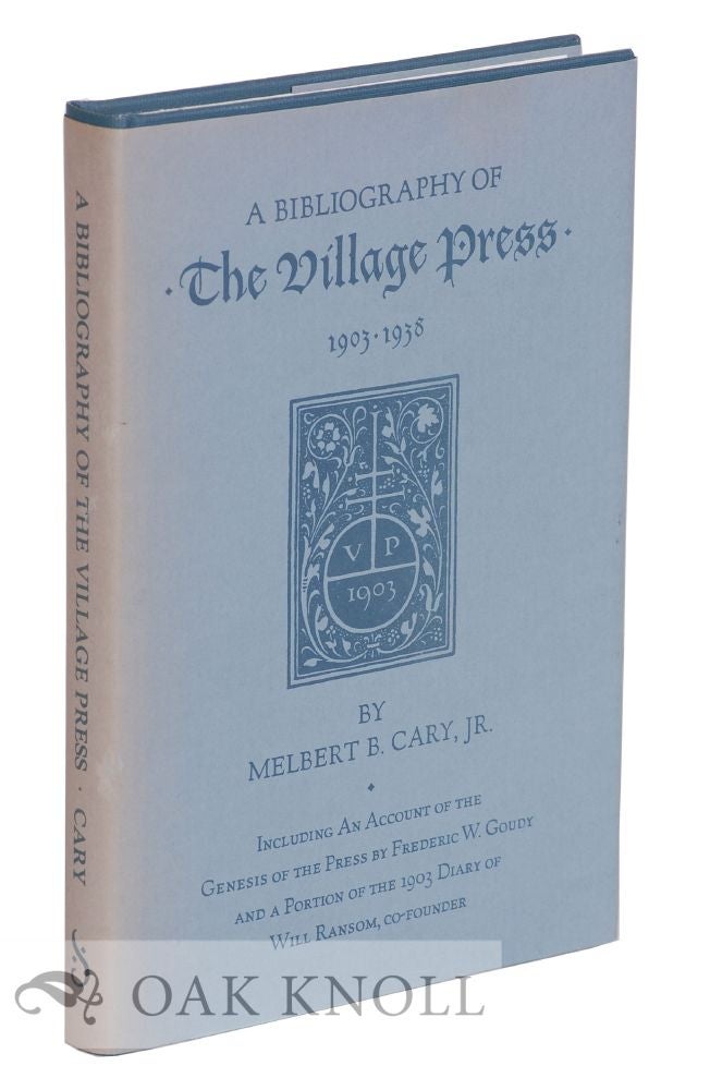 Order Nr. 96375 A BIBLIOGRAPHY OF THE VILLAGE PRESS. Melbert B. Cary.