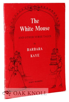 Order Nr. 96447 THE WHITE MOUSE AND OTHER VERSE TALES. Barbara Kaye