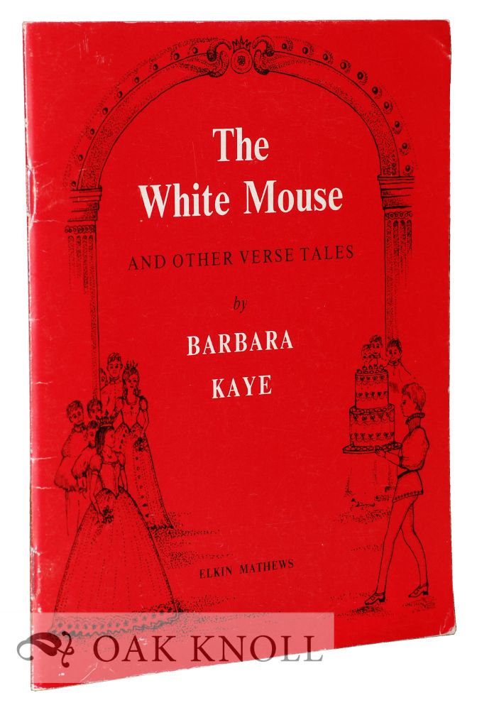 Order Nr. 96447 THE WHITE MOUSE AND OTHER VERSE TALES. Barbara Kaye.