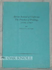 Order Nr. 96546 APRONS INSTEAD OF UNIFORMS: THE PRACTICE OF PRINTING. Rollo G. Silver