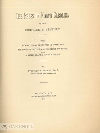 Order Nr. 96632 THE PRESS OF NORTH CAROLINA IN THE EIGHTEENTH CENTURY. Stephen B. Weeks
