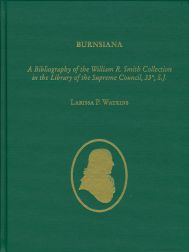 Order Nr. 96673 BURNSIANA: A BIBLIOGRAPHY OF THE WILLIAM R. SMITH COLLECTION IN THE LIBRARY OF THE SUPREME COUNCIL, 33°, S.J. Larissa P. Watkins.