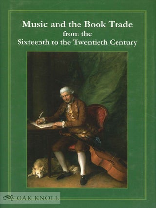 Order Nr. 96678 MUSIC AND THE BOOK TRADE FROM THE SIXTEENTH TO THE TWENTIETH CENTURY. Robin...