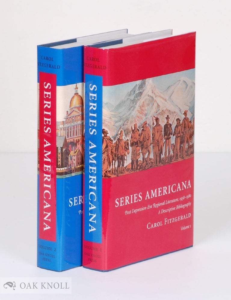Order Nr. 96683 SERIES AMERICANA: POST DEPRESSION-ERA REGIONAL LITERATURE, 1938-1980, A DESCRIPTIVE BIBLIOGRAPHY INCLUDING BIOGRAPHIES OF THE AUTHORS, ILLUSTRATORS, AND EDITORS. Carol Fitzgerald.