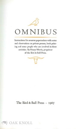 OMNIBUS, INSTRUCTIONS FOR AMATEUR PAPERMAKERS WITH NOTES AND OBSERVATIONS OF PRIVATE PRESSES, BOOK PRINTING AND SOME PEOPLE WHO ARE INVOLVED IN THESE ACTIVITIES.