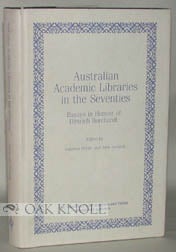 Order Nr. 96940 AUSTRALIAN ACADEMIC LIBRARIES IN THE SEVENTIES, ESSAYS IN HONOR OF DIETRICH...