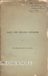 Order Nr. 96951 EARLY NEW ENGLAND CATECHISMS, A BIBLIOGRAPHICAL ACCOUNT OF SOME CATECHISMS...