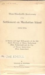 Order Nr. 97091 THREE HUNDREDTH ANNIVERSARY OF THE SETTLEMENT ON MANHATTAN ISLAND: 1614-1914. William H. Winters.