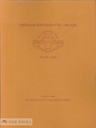 Order Nr. 97105 PUBLICATIONS OF THE GROLIER CLUB, 1884-1983. Allen Asaf