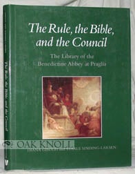 Order Nr. 97146 THE RULE, THE BIBLE, AND THE COUNCIL, THE LIBRARY OF THE BENEDICTINE ABBEY AT PRAGLIA. Diana Gisolfi, Staale Sinding-Larsen.