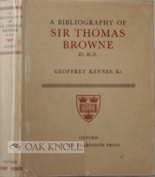 Order Nr. 97229 A BIBLIOGRAPHY OF SIR THOMAS BROWNE. Geoffrey Keynes