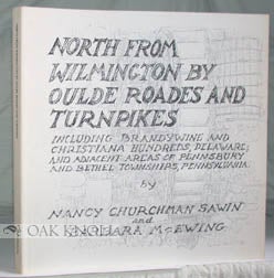 Order Nr. 97241 NORTH FROM WILMINGTON BY OULDE ROADES AND TURNPIKES. Nancy Churchman Sawin,...