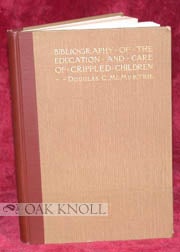 Order Nr. 97301 BIBLIOGRAPHY OF THE EDUCATION AND CARE OF CRIPPLED CHILDREN. Douglas C. McMurtrie