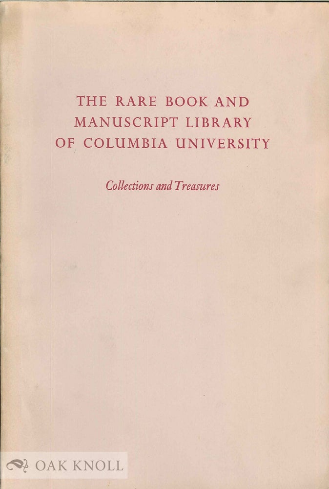 Order Nr. 97328 THE RARE BOOK AND MANUSCRIPT LIBRARY OF COLUMBIA UNIVERSITY, COLLECTIONS AND TREASURES.