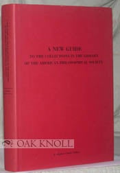 Order Nr. 97419 A NEW GUIDE TO THE COLLECTIONS IN THE LIBRARY OF THE AMERICAN PHILOSOPHICAL SOCIETY. J. Stephen Catlett.
