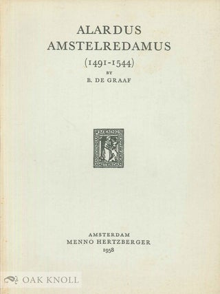 Order Nr. 97463 ALARDUS AMSTELREDAMUS (1491-1544). B. De Graaf