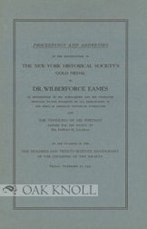 Order Nr. 97514 PROCEEDINGS AND ADDRESSES AT THE PRESENTATION OF THE NEW-YORK HISTORICAL SOCIETY'S GOLD MEDAL TO DR. WILBERFORCE EAMES
