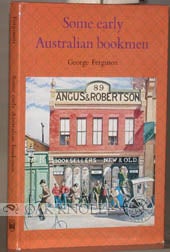 Order Nr. 97582 SOME EARLY AUSTRALIAN BOOKMEN. George Ferguson