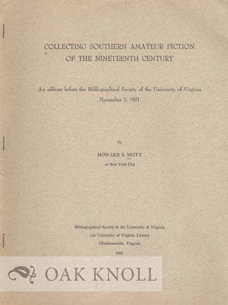 Order Nr. 9761 COLLECTING SOUTHERN AMATEUR FICTION OF THE NINETEENTH CENTURY. Howard S. Mott