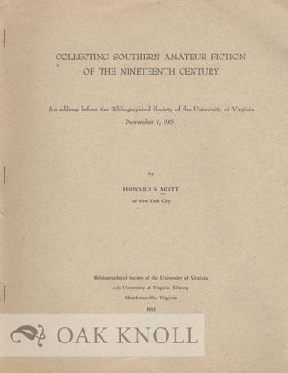 Order Nr. 9761 COLLECTING SOUTHERN AMATEUR FICTION OF THE NINETEENTH CENTURY. Howard S. Mott