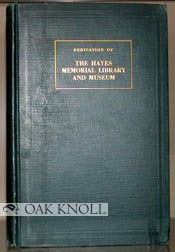 Order Nr. 97634 DEDICATION OF THE HAYES MEMORIAL LIBRARY AND MUSEUM. Lucy E. Keeler