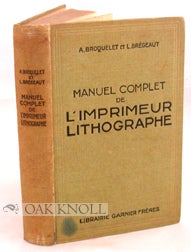 Order Nr. 97787 MANUEL COMPLET DE L’IMPRIMEUR LITHOGRAPHE A LA PRESSE A BRAS ET LA MACHINE. A....