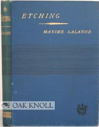 Order Nr. 97860 A TREATISE ON ETCHING. TEXT AND PLATES. Maxime Lalanne